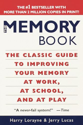 Read The Memory Book: The Classic Guide to Improving Your Memory at Work, at School, and at Play, written by Harry Lorayne; Jerry Lucas Read The Memory Book: The Classic Guide to Improving Your Memory at Work, at School, and at Play, written by Harry Lorayne; Jerry Lucas