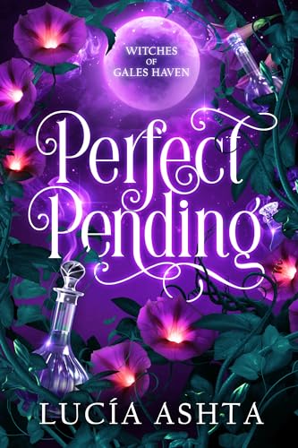 Read Perfect Pending (Witches of Gales Haven Book 1), written by Lucía Ashta Read Perfect Pending (Witches of Gales Haven Book 1), written by Lucía Ashta