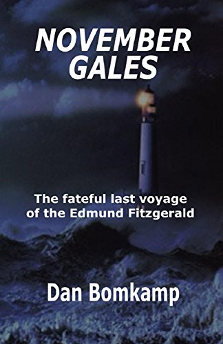 Read November Gales: The Fateful Last Voyage of the Edmund Fitzgerald, written by Dan Bomkamp Read November Gales: The Fateful Last Voyage of the Edmund Fitzgerald, written by Dan Bomkamp