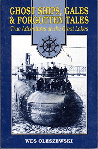 Read Ghost Ships, Gales and Forgotten Tales: True Adventures on the Great Lakes, written by Wes Oleszewski