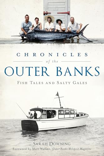 Read Chronicles of the Outer Banks: Fish Tales and Salty Gales (American Chronicles), written by Sarah Downing Read Chronicles of the Outer Banks: Fish Tales and Salty Gales (American Chronicles), written by Sarah Downing