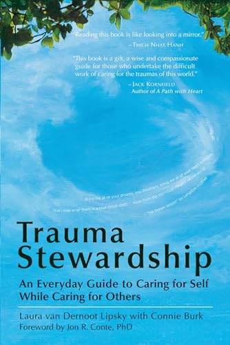 Read Trauma Stewardship: An Everyday Guide to Caring for Self While Caring for Others, written by Laura van Dernoot Lipsky; Connie Burk Read Trauma Stewardship: An Everyday Guide to Caring for Self While Caring for Others, written by Laura van Dernoot Lipsky; Connie Burk