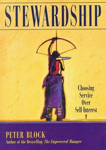 Read Stewardship: Choosing Service Over Self Interest, written by Peter Block Read Stewardship: Choosing Service Over Self Interest, written by Peter Block