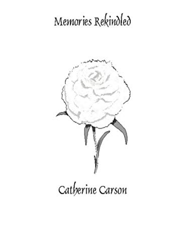 Read Memories Rekindled, written by Catherine Carson