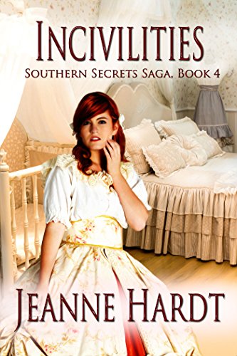 Read Incivilities (Southern Secrets Saga Book 4), written by Jeanne Hardt Read Incivilities (Southern Secrets Saga Book 4), written by Jeanne Hardt