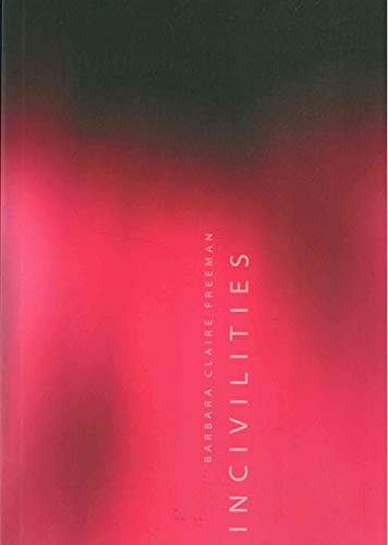 Read Incivilities, written by Barbara Freeman Read Incivilities, written by Barbara Freeman
