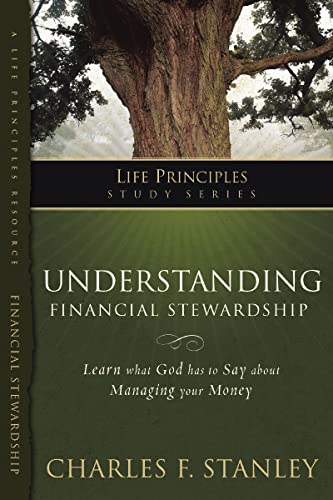 Read Understanding Financial Stewardship (Life Principles Study Series), written by Charles F. Stanley Read Understanding Financial Stewardship (Life Principles Study Series), written by Charles F. Stanley