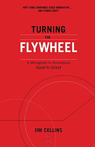 Read Turning the Flywheel: A Monograph to Accompany Good to Great, written by Jim Collins Read Turning the Flywheel: A Monograph to Accompany Good to Great, written by Jim Collins