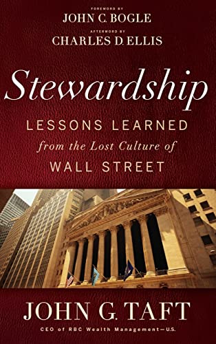Read Stewardship: Lessons Learned from the Lost Culture of Wall Street, written by John G. Taft; Charles D. Ellis Read Stewardship: Lessons Learned from the Lost Culture of Wall Street, written by John G. Taft; Charles D. Ellis