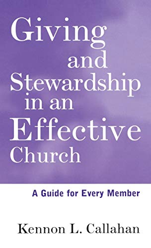 Read Giving and Stewardship in an Effective Church: A Guide for Every Member, written by Kennon L. Callahan Read Giving and Stewardship in an Effective Church: A Guide for Every Member, written by Kennon L. Callahan