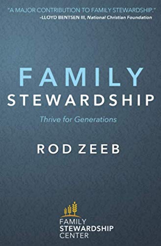 Read Family Stewardship: Thrive for Generations, written by Rod Zeeb Read Family Stewardship: Thrive for Generations, written by Rod Zeeb
