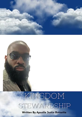Read Kingdom Stewardship 1, written by Justin Burnette Sr. Read Kingdom Stewardship 1, written by Justin Burnette Sr.