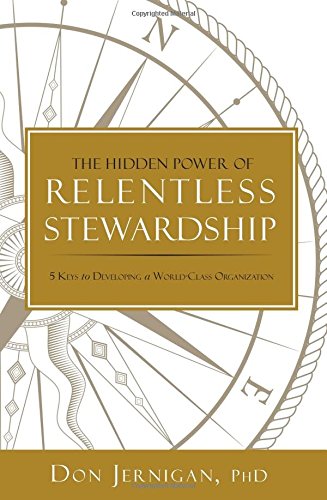 Read The Hidden Power of Relentless Stewardship: 5 Keys to Developing a World-Class Organization, written by Jernigan, Don, Ph.D. Read The Hidden Power of Relentless Stewardship: 5 Keys to Developing a World-Class Organization, written by Jernigan, Don, Ph.D.