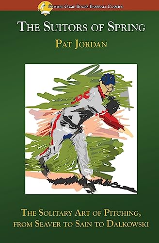 Read The Suitors of Spring: The Solitary Art of Pitching, from Seaver to Sain to Dalkowski, written by Pat Jordan Read The Suitors of Spring: The Solitary Art of Pitching, from Seaver to Sain to Dalkowski, written by Pat Jordan