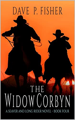 Read The Widow Corbyn: A Western Adventure (A Seaver And Long Rider Western Novel Book 4), written by Dave P. Fisher Read The Widow Corbyn: A Western Adventure (A Seaver And Long Rider Western Novel Book 4), written by Dave P. Fisher