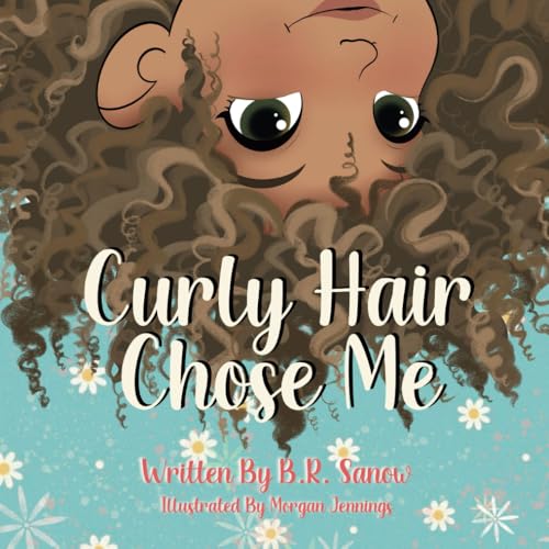 Read Curly Hair Chose Me (Chose Me Series), written by B.R. Sanow Read Curly Hair Chose Me (Chose Me Series), written by B.R. Sanow