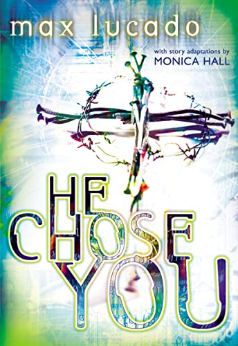 Read He Chose You, written by Max Lucado Read He Chose You, written by Max Lucado