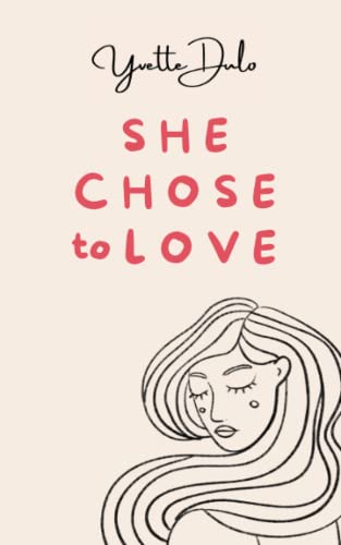 Read She chose to love: empowering poetry, written by Yvette Dulo; Yvette Dulo