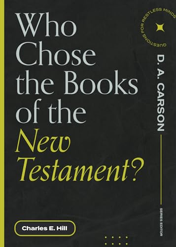 Read Who Chose the Books of the New Testament? (Questions for Restless Minds), written by Charles E. Hill Read Who Chose the Books of the New Testament? (Questions for Restless Minds), written by Charles E. Hill