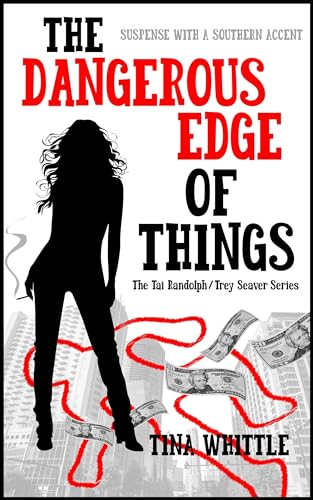 Read The Dangerous Edge of Things: A Tai Randolph & Trey Seaver Mystery (The Tai Randolph & Trey Seaver Mysteries Book 1), written by Tina Whittle Read The Dangerous Edge of Things: A Tai Randolph & Trey Seaver Mystery (The Tai Randolph & Trey Seaver Mysteries Book 1), written by Tina Whittle