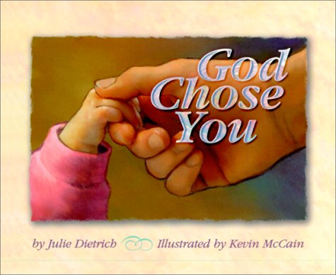 Read God Chose You, written by Julie Dietrich Read God Chose You, written by Julie Dietrich