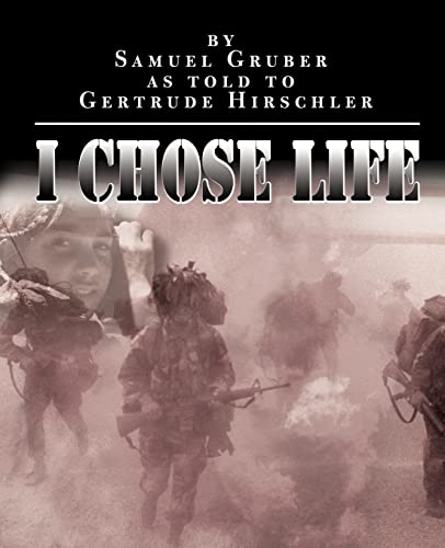 Read I Chose Life, written by Samuel Gruber Read I Chose Life, written by Samuel Gruber