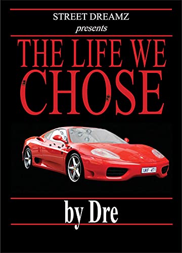 Read The Life We Chose, written by Dre Read The Life We Chose, written by Dre