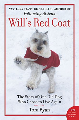 Read Will's Red Coat: The Story of One Old Dog Who Chose to Live Again, written by Tom Ryan Read Will's Red Coat: The Story of One Old Dog Who Chose to Live Again, written by Tom Ryan