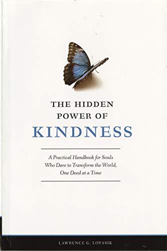 Read The Hidden Power of Kindness: A Practical Handbook for Souls Who Dare to Transform the World, One Deed at a Time, written by Lawrence G. Lovasik Read The Hidden Power of Kindness: A Practical Handbook for Souls Who Dare to Transform the World, One Deed at a Time, written by Lawrence G. Lovasik