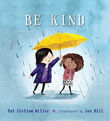 Read Be Kind (Be Kind, 1), written by Pat Zietlow Miller Read Be Kind (Be Kind, 1), written by Pat Zietlow Miller