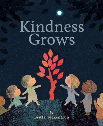 Read Kindness Grows, written by Britta Teckentrup Read Kindness Grows, written by Britta Teckentrup