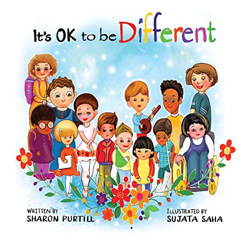 Read It's OK to be Different: A Children's Picture Book About Diversity and Kindness, written by Sharon Purtill Read It's OK to be Different: A Children's Picture Book About Diversity and Kindness, written by Sharon Purtill