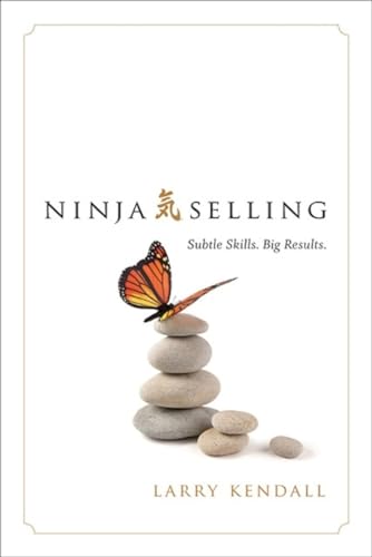 Read Ninja Selling: Subtle Skills. Big Results., written by Larry Kendall Read Ninja Selling: Subtle Skills. Big Results., written by Larry Kendall