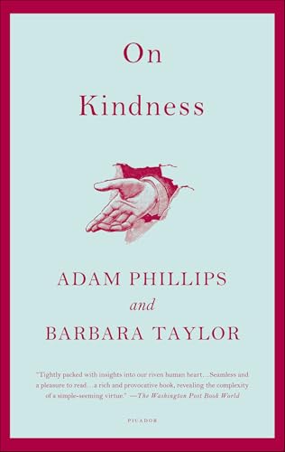 Read On Kindness, written by Adam Phillips; Barbara Taylor Read On Kindness, written by Adam Phillips; Barbara Taylor