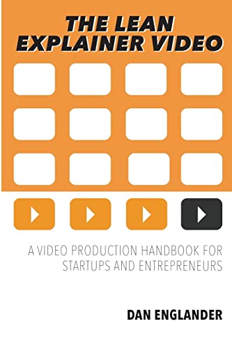 Read The Lean Explainer Video: A Video Production Handbook for Startups and Entrepreneurs, written by Dan Englander Read The Lean Explainer Video: A Video Production Handbook for Startups and Entrepreneurs, written by Dan Englander