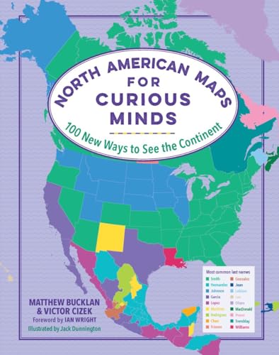 Read North American Maps for Curious Minds: 100 New Ways to See the Continent, written by Matthew Bucklan; Victor Cizek Read North American Maps for Curious Minds: 100 New Ways to See the Continent, written by Matthew Bucklan; Victor Cizek