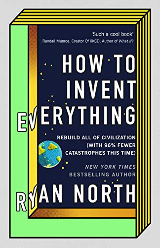 Read How To Invent Everything, written by Ryan North Read How To Invent Everything, written by Ryan North
