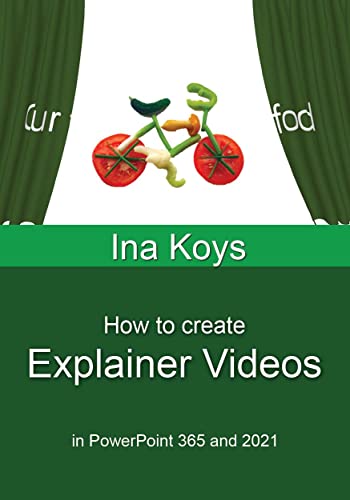 Read How to create Explainer Videos: in PowerPoint 365 and 2021 (Short & Spicy), written by Ina Koys Read How to create Explainer Videos: in PowerPoint 365 and 2021 (Short & Spicy), written by Ina Koys