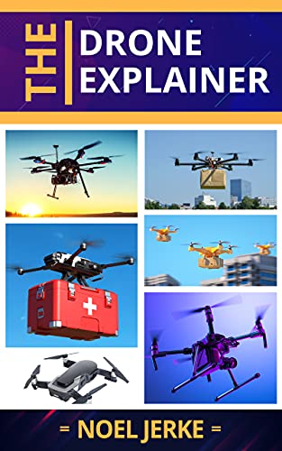 Read The Drone Explainer, written by Noel Jerke Read The Drone Explainer, written by Noel Jerke