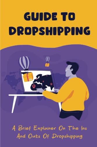 Read Guide To Dropshipping: A Brief Explainer On The Ins And Outs Of Dropshipping, written by Salvador Wisch Read Guide To Dropshipping: A Brief Explainer On The Ins And Outs Of Dropshipping, written by Salvador Wisch