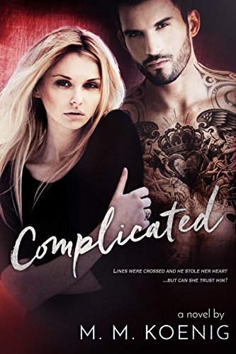 Read Complicated (Secrets and Lies Series Book 2), written by M. M. Koenig