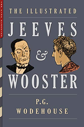 Read The Illustrated Jeeves & Wooster: The First 22 Stories, 1915-1925, written by P.G. Wodehouse Read The Illustrated Jeeves & Wooster: The First 22 Stories, 1915-1925, written by P.G. Wodehouse