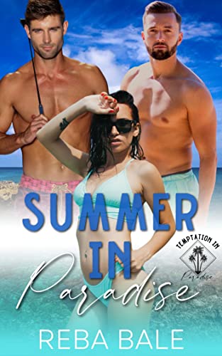 Read Summer in Paradise: A MFM Menage Romance (Contemporary Menage Romances), written by Reba Bale Read Summer in Paradise: A MFM Menage Romance (Contemporary Menage Romances), written by Reba Bale