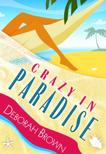 Read Crazy in Paradise (Paradise Florida Keys Mystery Series Book 1), written by Deborah Brown Read Crazy in Paradise (Paradise Florida Keys Mystery Series Book 1), written by Deborah Brown
