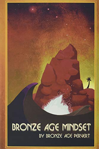 Read Bronze Age Mindset, written by Bronze Age Pervert Read Bronze Age Mindset, written by Bronze Age Pervert