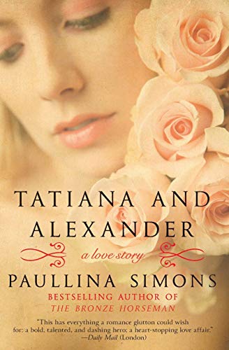 Read Tatiana and Alexander (The Bronze Horseman, 2), written by Paullina Simons Read Tatiana and Alexander (The Bronze Horseman, 2), written by Paullina Simons