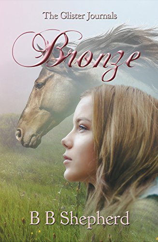Read Bronze (The Glister Journals Book 1), written by B B Shepherd Read Bronze (The Glister Journals Book 1), written by B B Shepherd