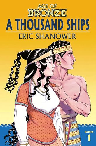 Read Age of Bronze Volume 1: A Thousand Ships (New Edition), written by Eric Shanower Read Age of Bronze Volume 1: A Thousand Ships (New Edition), written by Eric Shanower