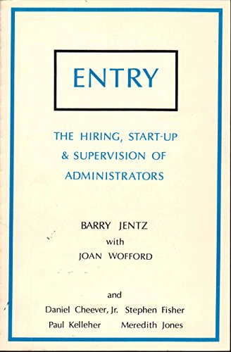 Read Entry: The Hiring, Start-Up and Supervision of Administrators, written by Barry C. Jentz