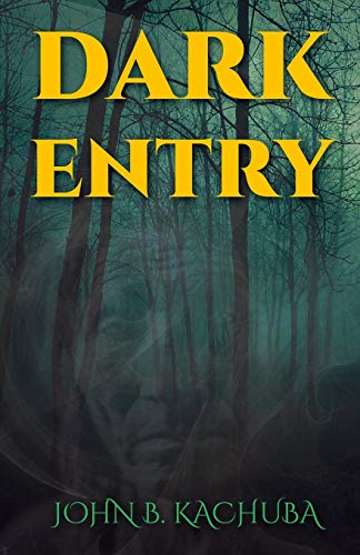 Read Dark Entry, written by John B. Kachuba Read Dark Entry, written by John B. Kachuba